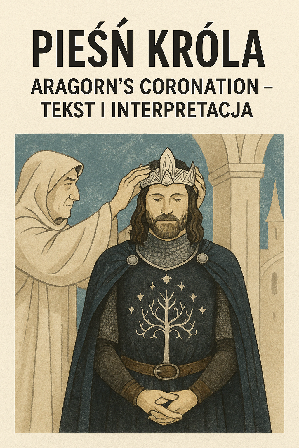Pieśń Króla: Aragorn’s Coronation – tekst i interpretacja